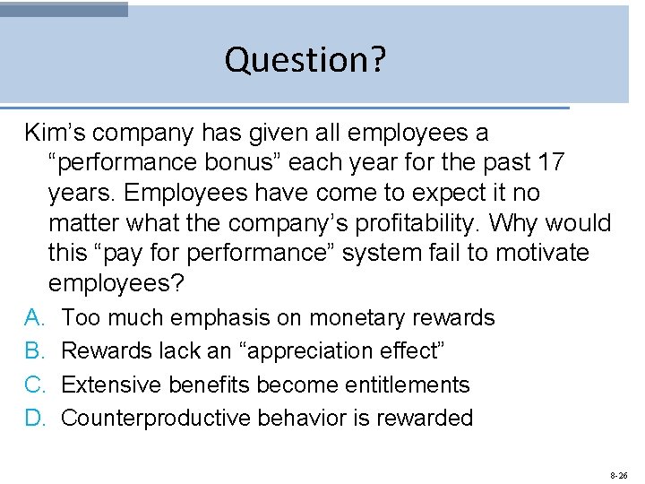 Question? Kim’s company has given all employees a “performance bonus” each year for the