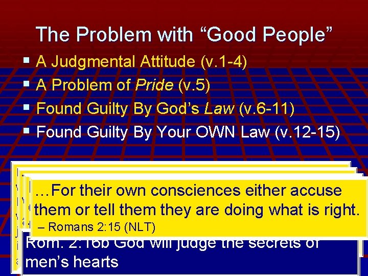 The Problem with “Good People” § A Judgmental Attitude (v. 1 -4) § A
