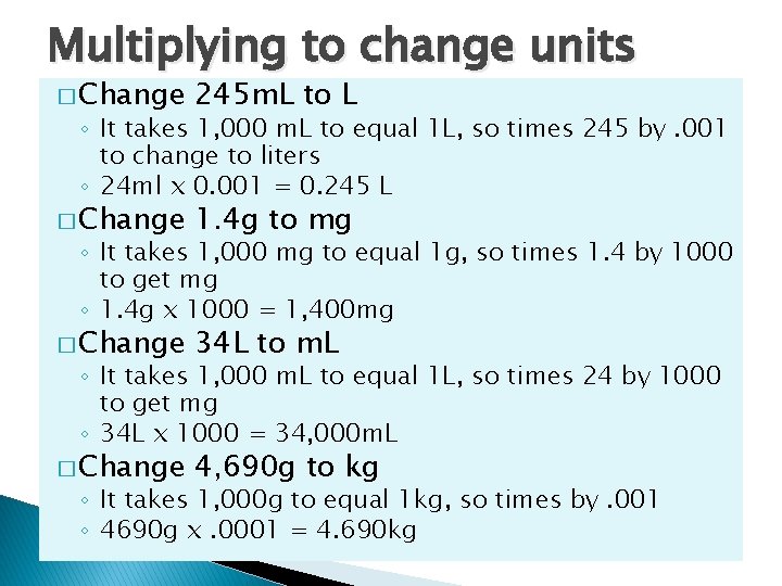 Multiplying to change units � Change 245 m. L to L � Change 1.