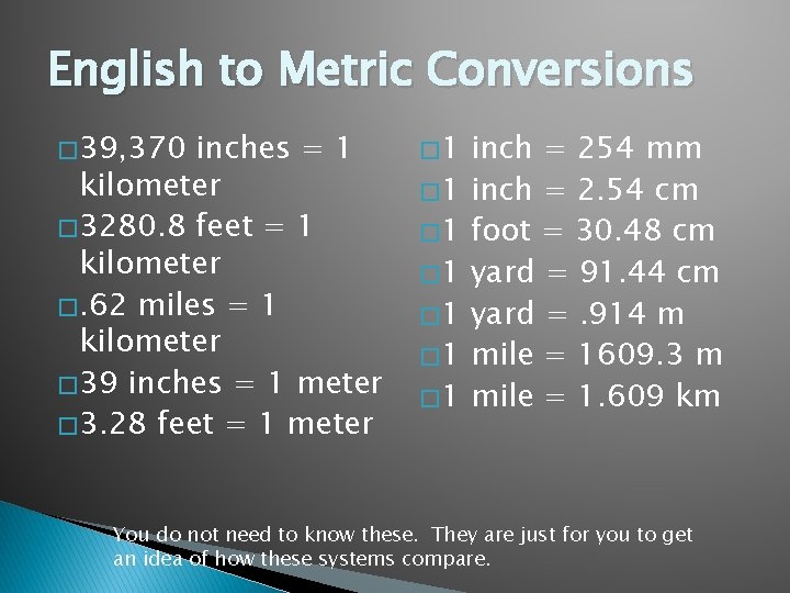 English to Metric Conversions � 39, 370 inches = 1 kilometer � 3280. 8