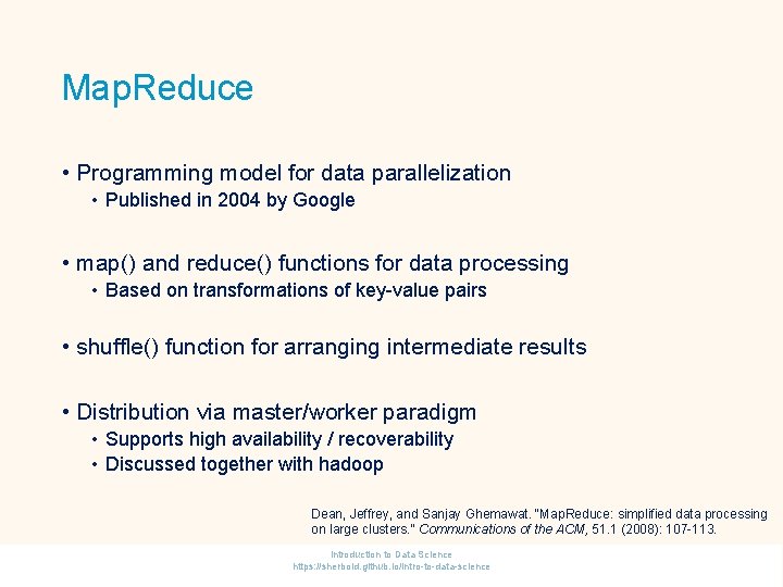 Map. Reduce • Programming model for data parallelization • Published in 2004 by Google