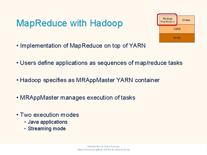 Map. Reduce with Hadoop • Implementation of Map. Reduce on top of YARN •