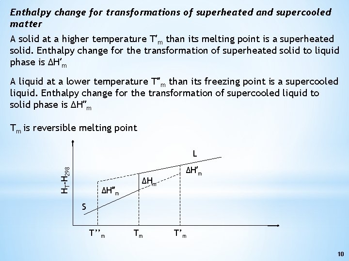 Enthalpy change for transformations of superheated and supercooled matter A solid at a higher