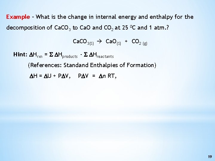 Example – What is the change in internal energy and enthalpy for the decomposition
