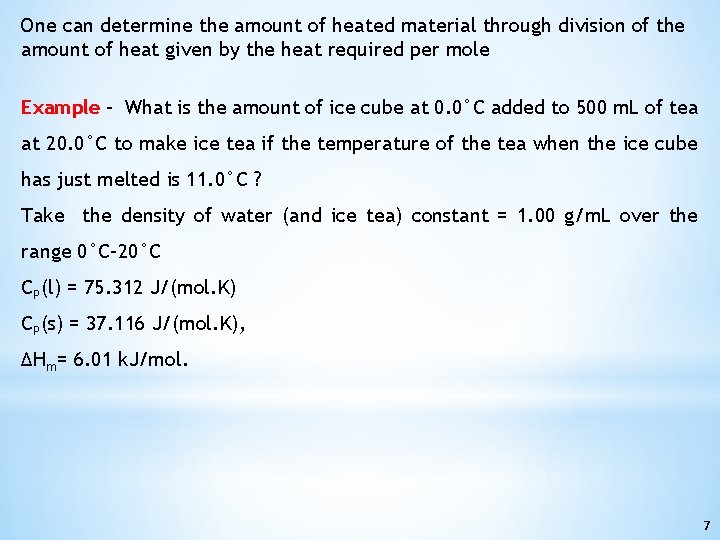 One can determine the amount of heated material through division of the amount of