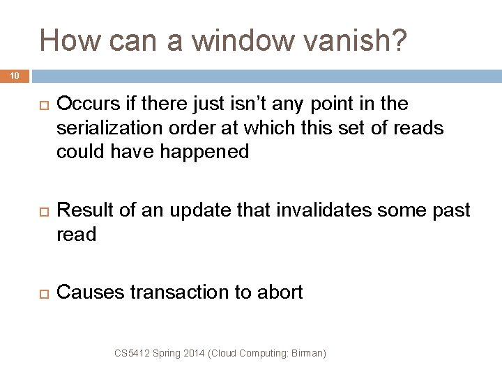How can a window vanish? 10 Occurs if there just isn’t any point in
