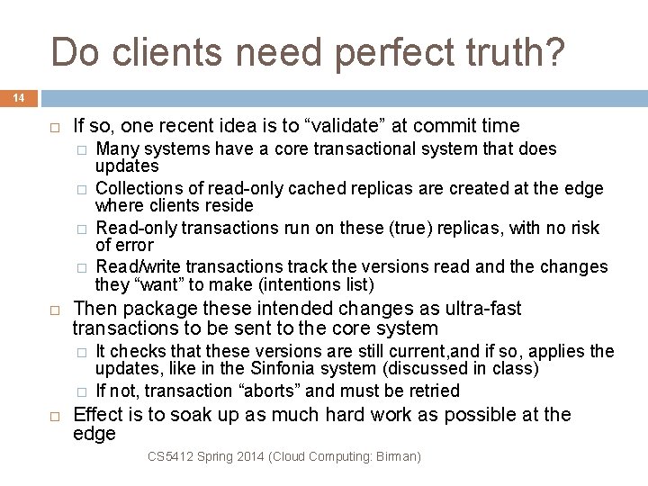 Do clients need perfect truth? 14 If so, one recent idea is to “validate”