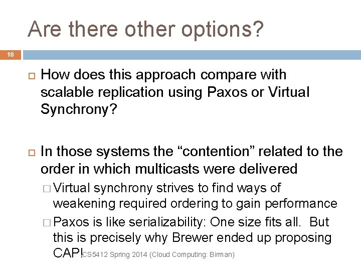 Are there other options? 18 How does this approach compare with scalable replication using