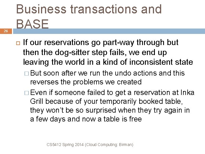 26 Business transactions and BASE If our reservations go part-way through but then the