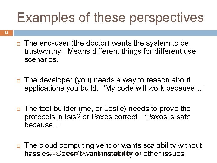 Examples of these perspectives 34 The end-user (the doctor) wants the system to be