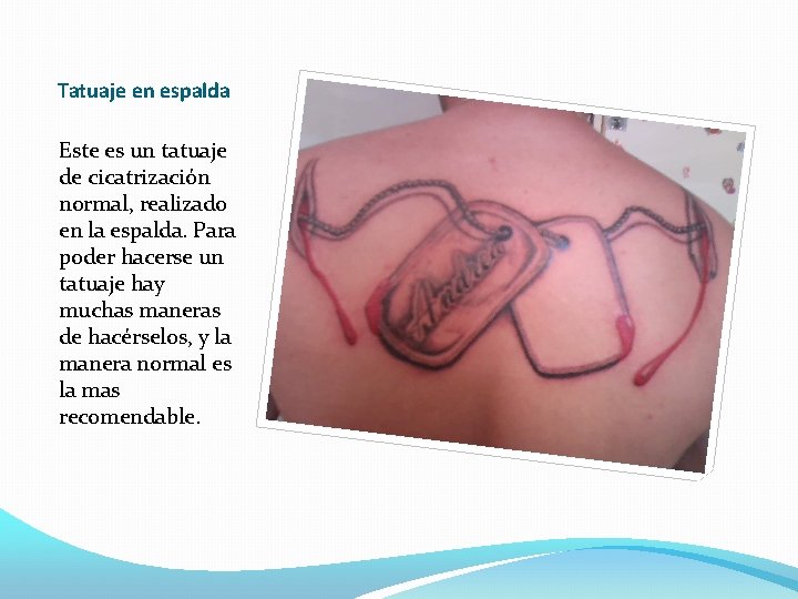 Tatuaje en espalda Este es un tatuaje de cicatrización normal, realizado en la espalda.
