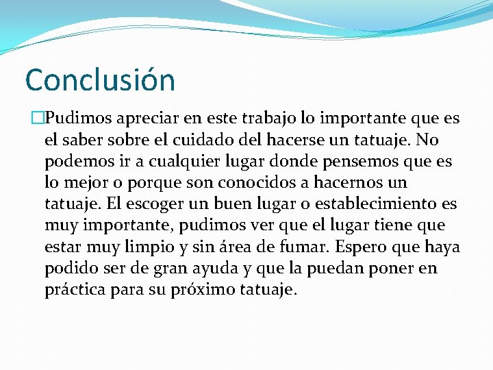 Conclusión �Pudimos apreciar en este trabajo lo importante que es el saber sobre el