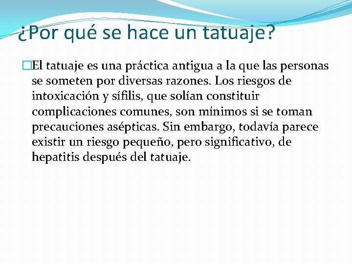 ¿Por qué se hace un tatuaje? �El tatuaje es una práctica antigua a la