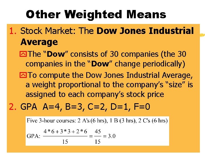 Other Weighted Means 1. Stock Market: The Dow Jones Industrial Average y. The “Dow”
