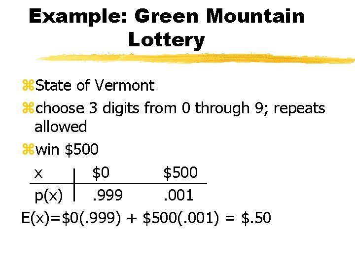 Example: Green Mountain Lottery z. State of Vermont zchoose 3 digits from 0 through