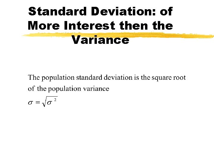 Standard Deviation: of More Interest then the Variance 
