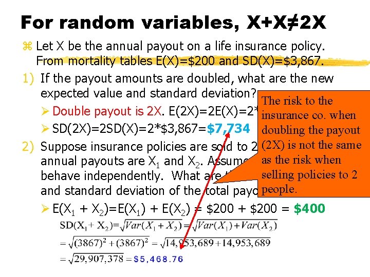For random variables, X+X≠ 2 X z Let X be the annual payout on