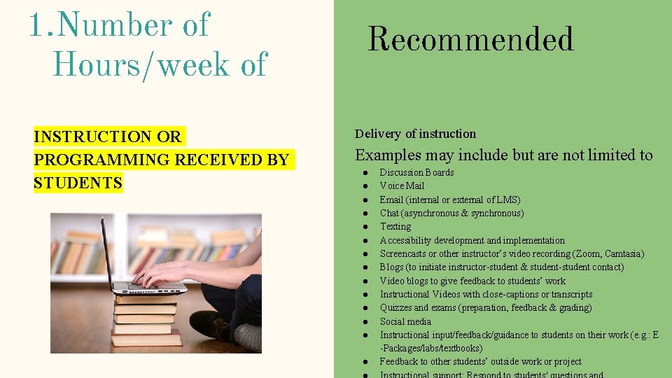 1. Number of Hours/week of INSTRUCTION OR PROGRAMMING RECEIVED BY STUDENTS Recommended Delivery of