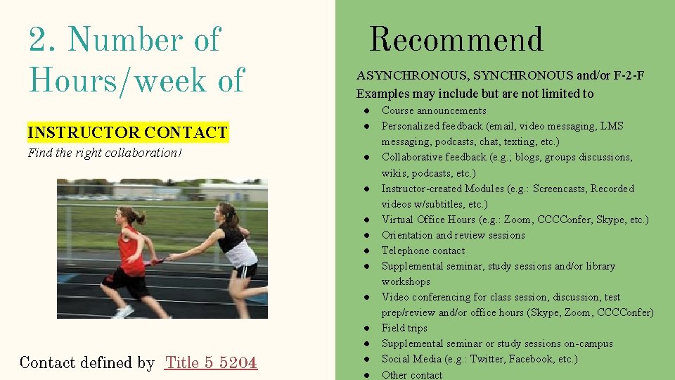 2. Number of Hours/week of INSTRUCTOR CONTACT Find the right collaboration! Recommend ASYNCHRONOUS, SYNCHRONOUS