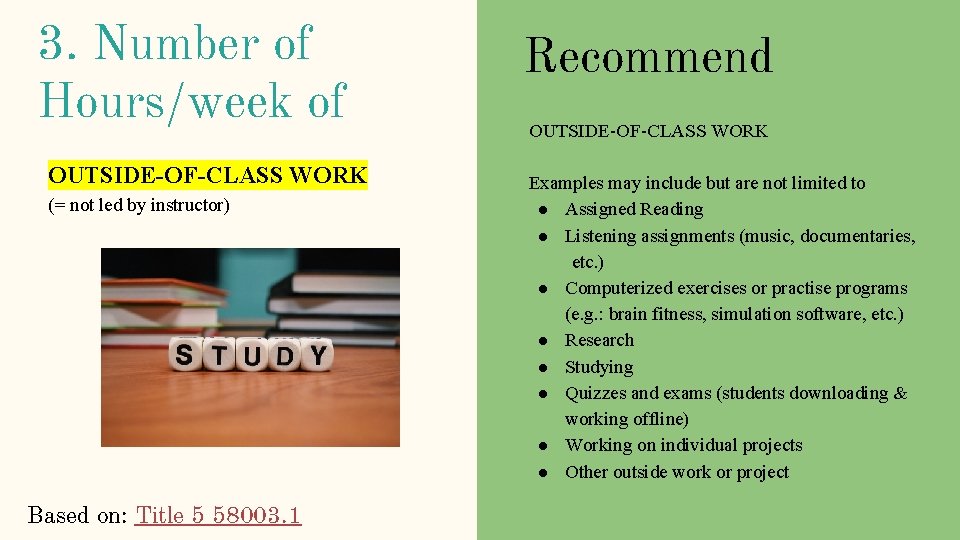 3. Number of Hours/week of OUTSIDE-OF-CLASS WORK (= not led by instructor) Based on: