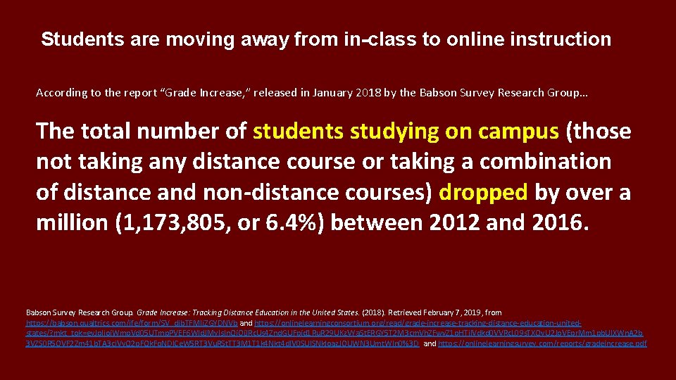 Students are moving away from in-class to online instruction According to the report “Grade