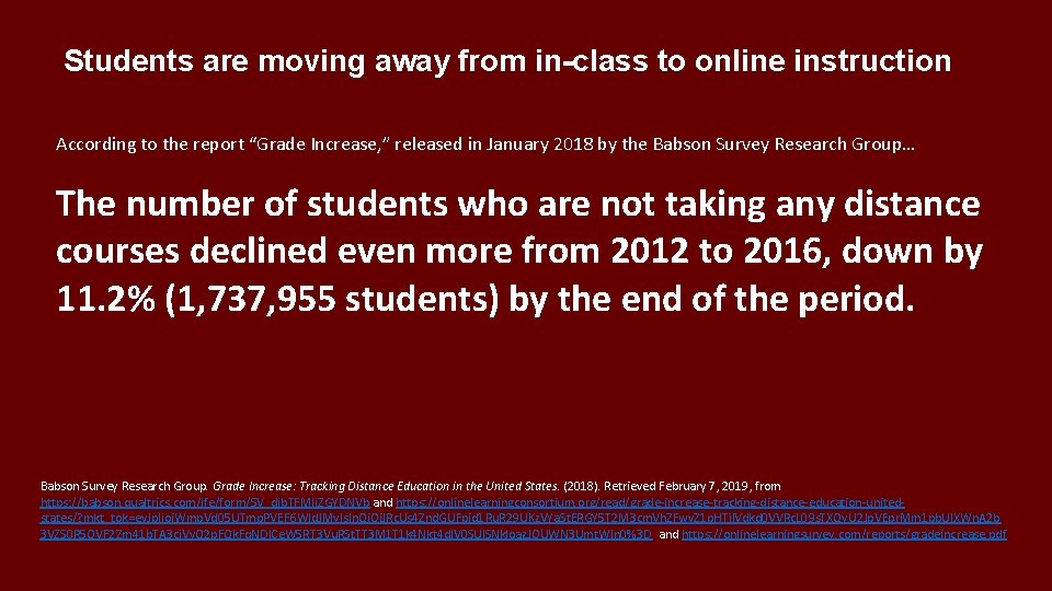 Students are moving away from in-class to online instruction According to the report “Grade