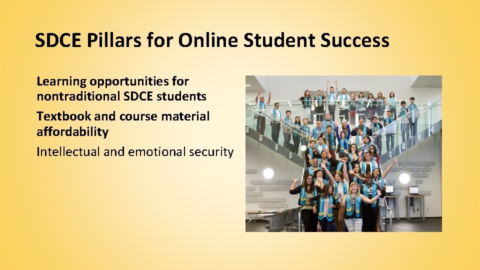 SDCE Pillars for Online Student Success Learning opportunities for nontraditional SDCE students Textbook and