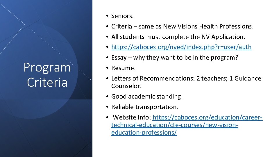 Program Criteria Seniors. Criteria – same as New Visions Health Professions. All students must