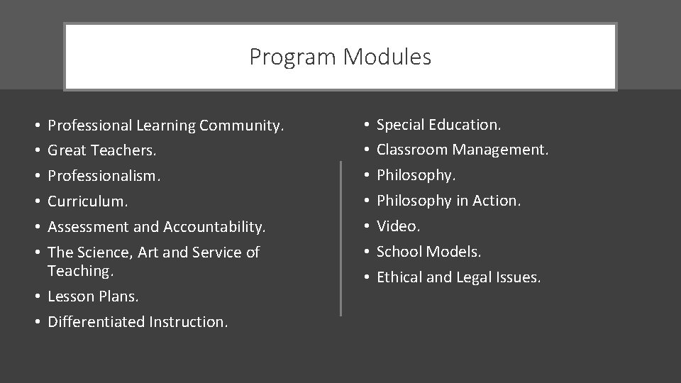 Program Modules Professional Learning Community. Great Teachers. Professionalism. Curriculum. Assessment and Accountability. The Science,