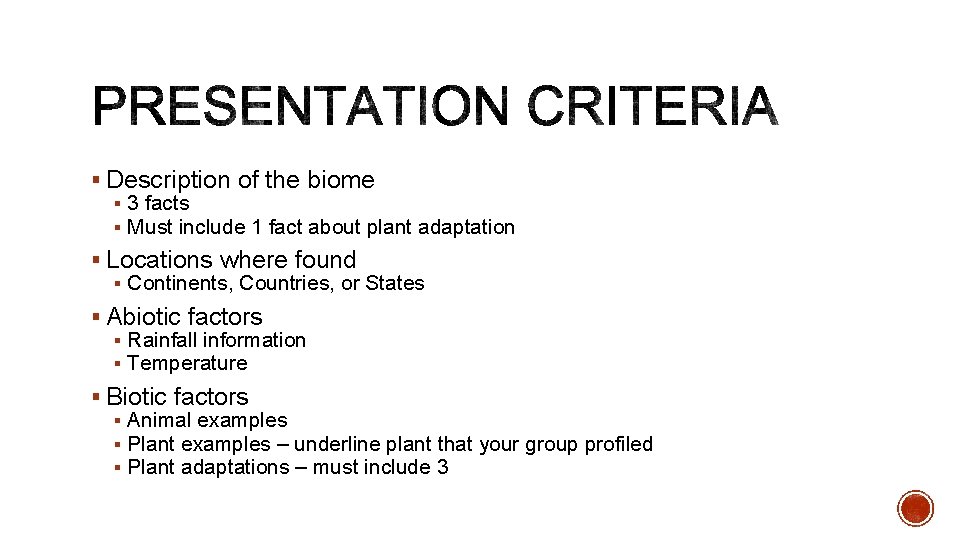 § Description of the biome § 3 facts § Must include 1 fact about