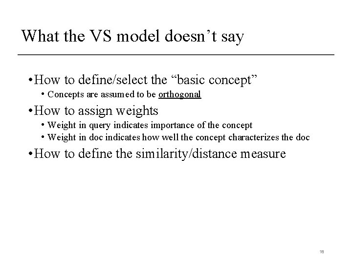 What the VS model doesn’t say • How to define/select the “basic concept” •