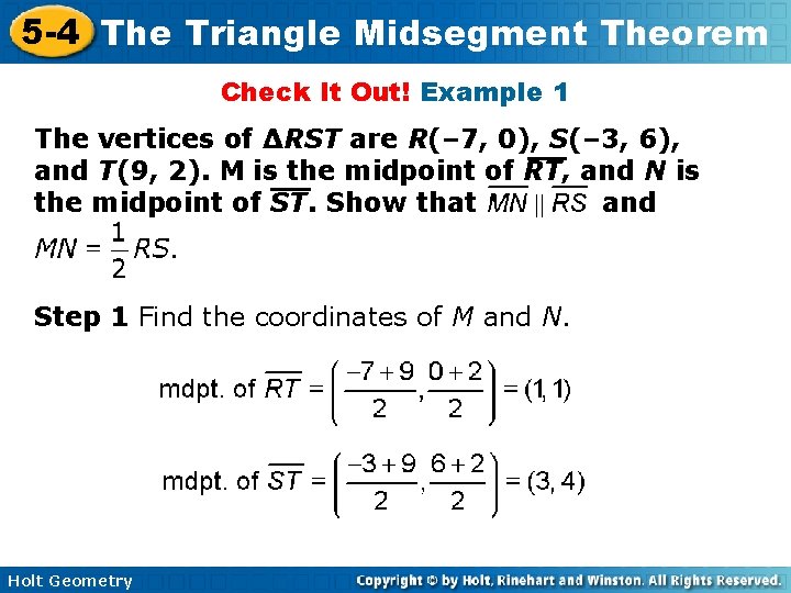 5 -4 The Triangle Midsegment Theorem Check It Out! Example 1 The vertices of 5 -4 The Triangle Midsegment Theorem Check It Out! Example 1 The vertices of