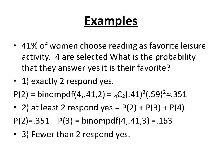 Examples • 41% of women choose reading as favorite leisure activity. 4 are selected