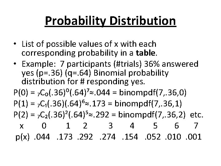 Probability Distribution • List of possible values of x with each corresponding probability in