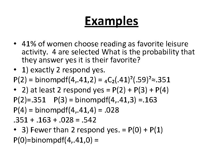 Examples • 41% of women choose reading as favorite leisure activity. 4 are selected