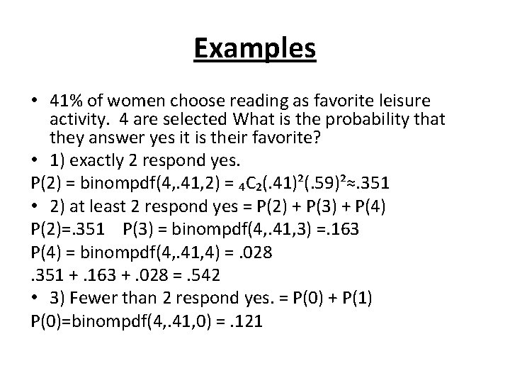 Examples • 41% of women choose reading as favorite leisure activity. 4 are selected