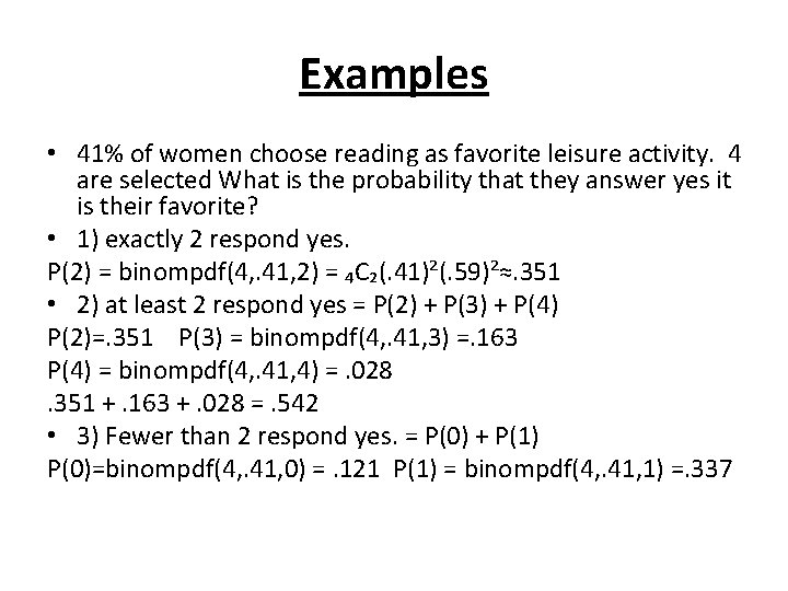 Examples • 41% of women choose reading as favorite leisure activity. 4 are selected