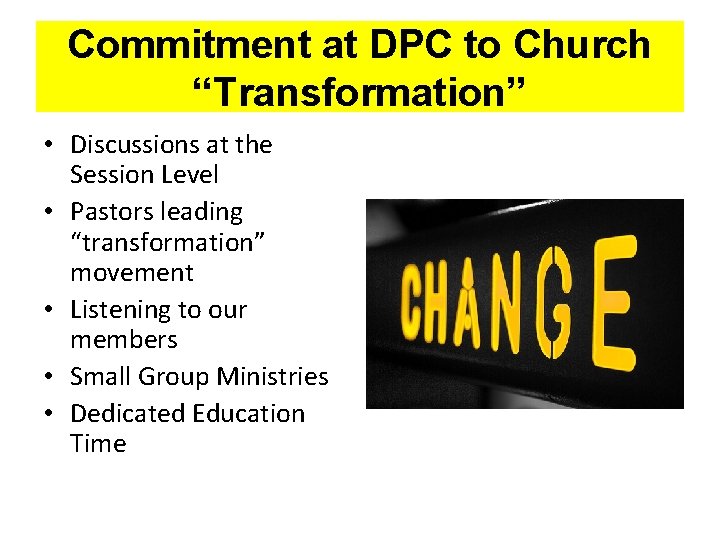 Commitment at DPC to Church “Transformation” • Discussions at the Session Level • Pastors