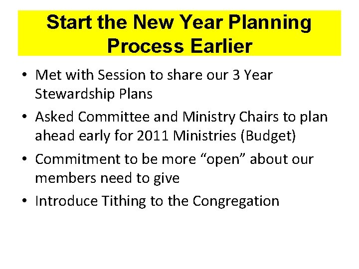 Start the New Year Planning Process Earlier • Met with Session to share our