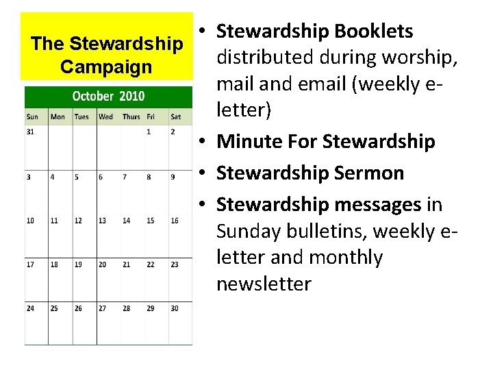  • Stewardship Booklets The Stewardship distributed during worship, Campaign mail and email (weekly