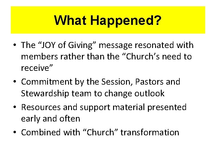 What Happened? • The “JOY of Giving” message resonated with members rather than the