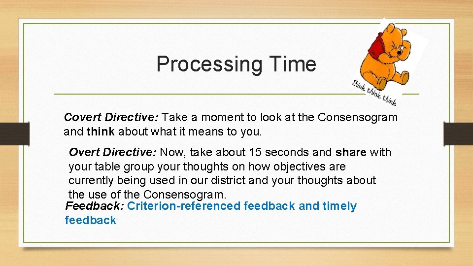 Processing Time Covert Directive: Take a moment to look at the Consensogram and think