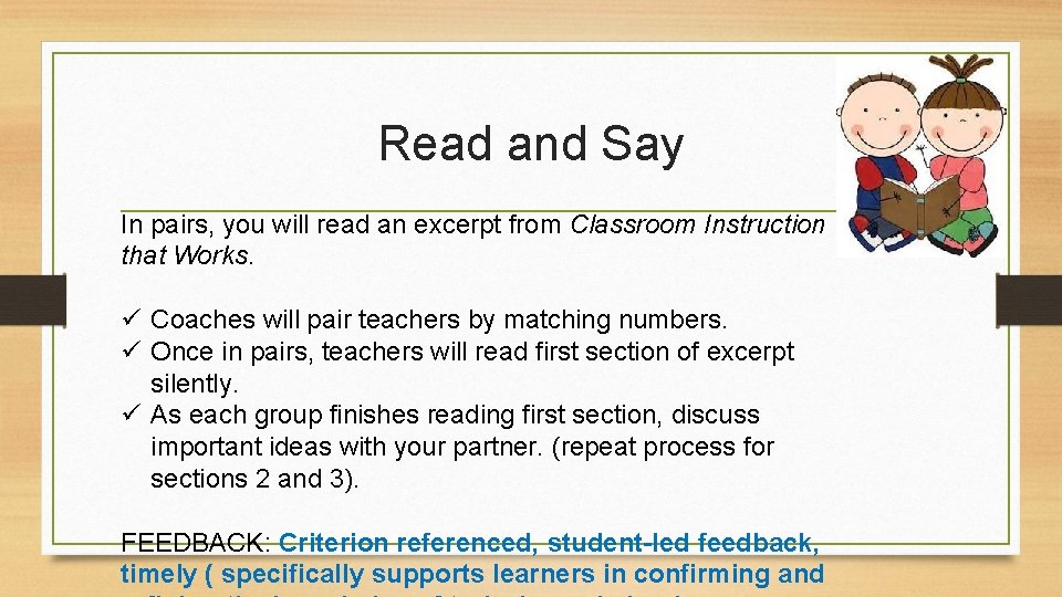 Read and Say In pairs, you will read an excerpt from Classroom Instruction that
