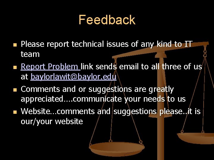 Feedback Please report technical issues of any kind to IT team Report Problem link