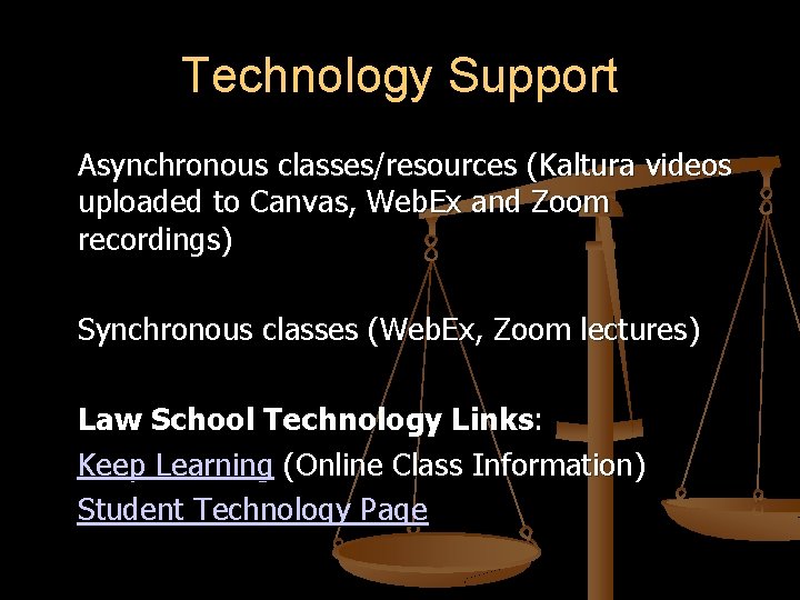 Technology Support Asynchronous classes/resources (Kaltura videos uploaded to Canvas, Web. Ex and Zoom recordings)