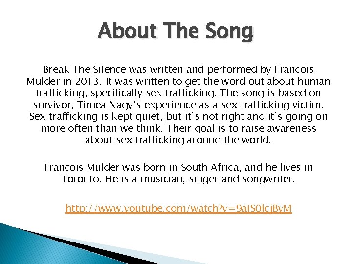 About The Song Break The Silence was written and performed by Francois Mulder in