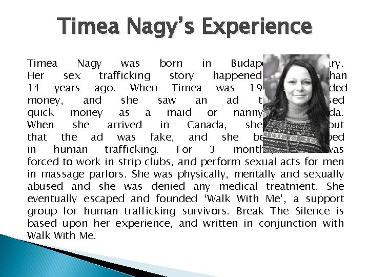 Timea Nagy’s Experience Timea Nagy was born in Budapest, Hungary. Her sex trafficking story