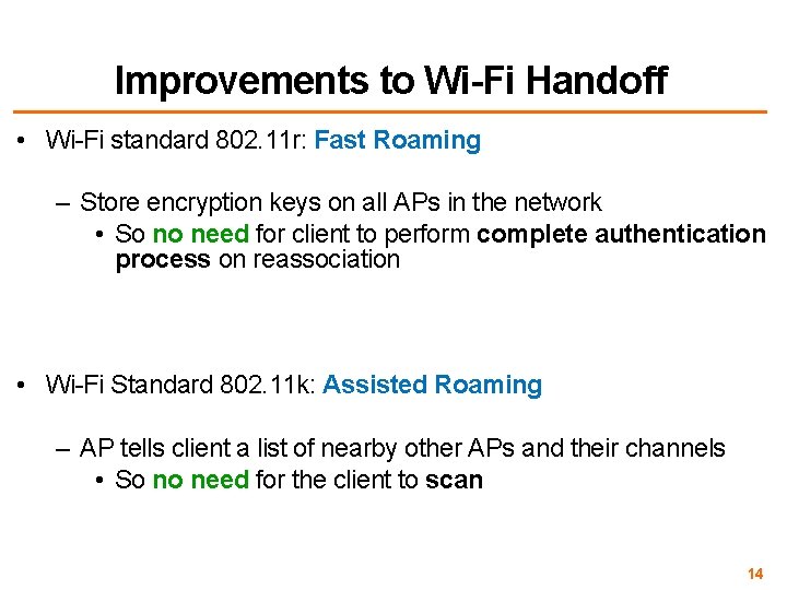 Improvements to Wi-Fi Handoff • Wi-Fi standard 802. 11 r: Fast Roaming – Store