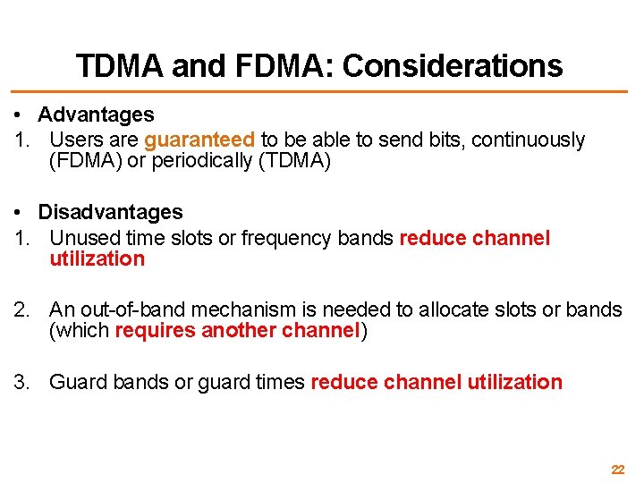 TDMA and FDMA: Considerations • Advantages 1. Users are guaranteed to be able to