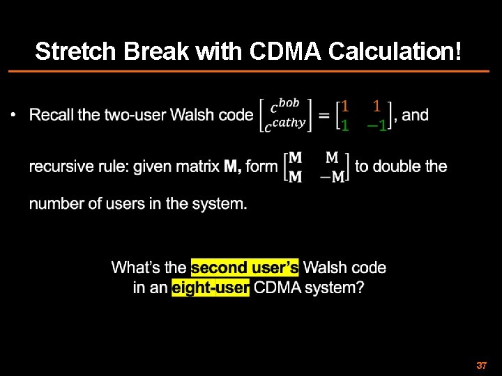 Stretch Break with CDMA Calculation! • 37 